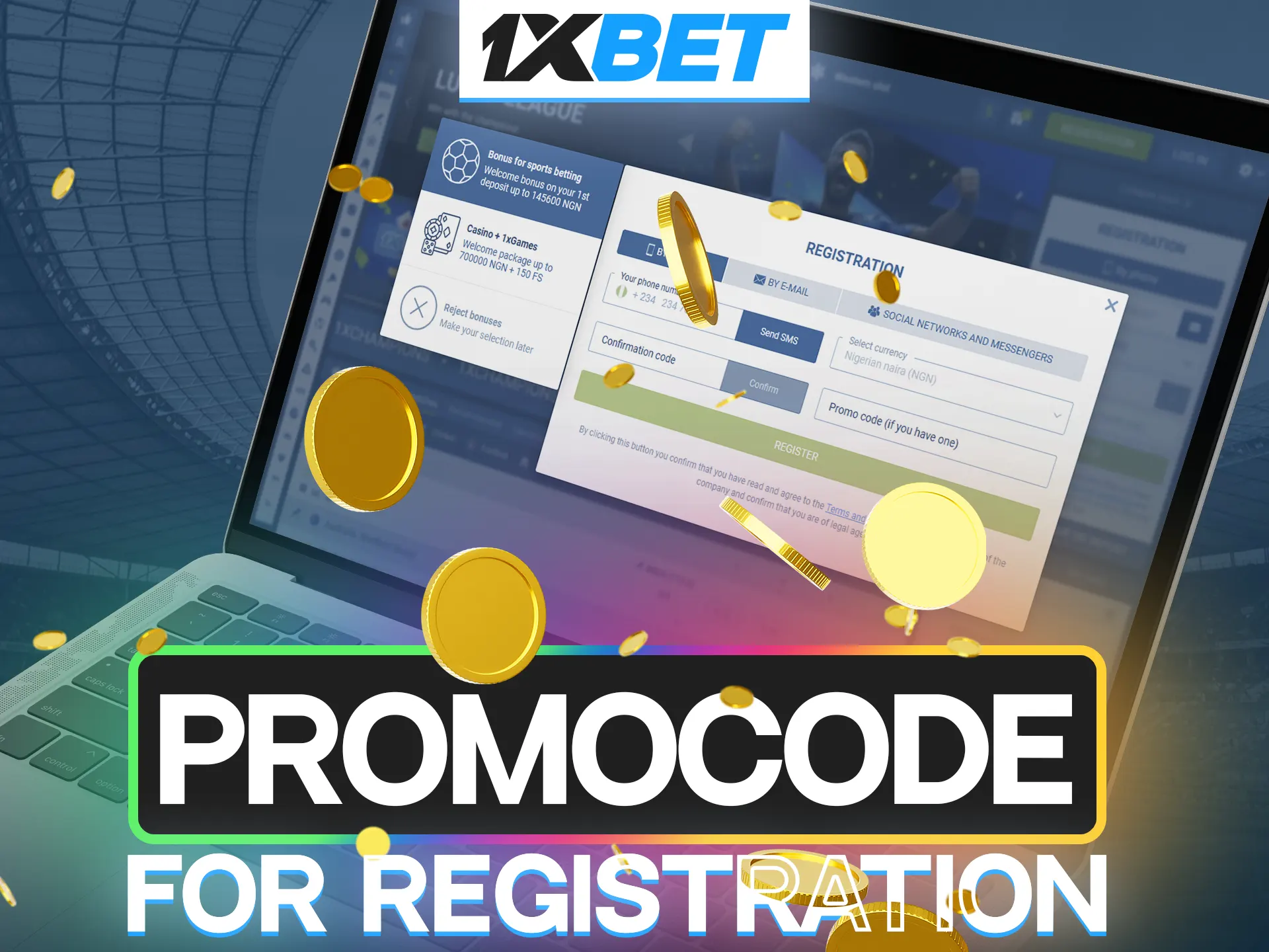 Apply promo code 1xBet when registering.